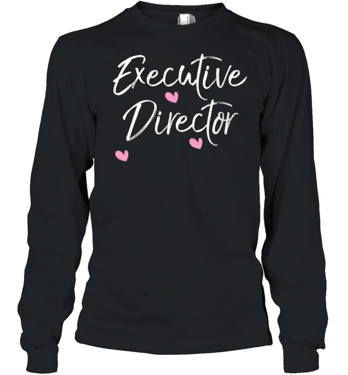 xecutive Director Valentines Day shirt Long Sleeved T-shirt