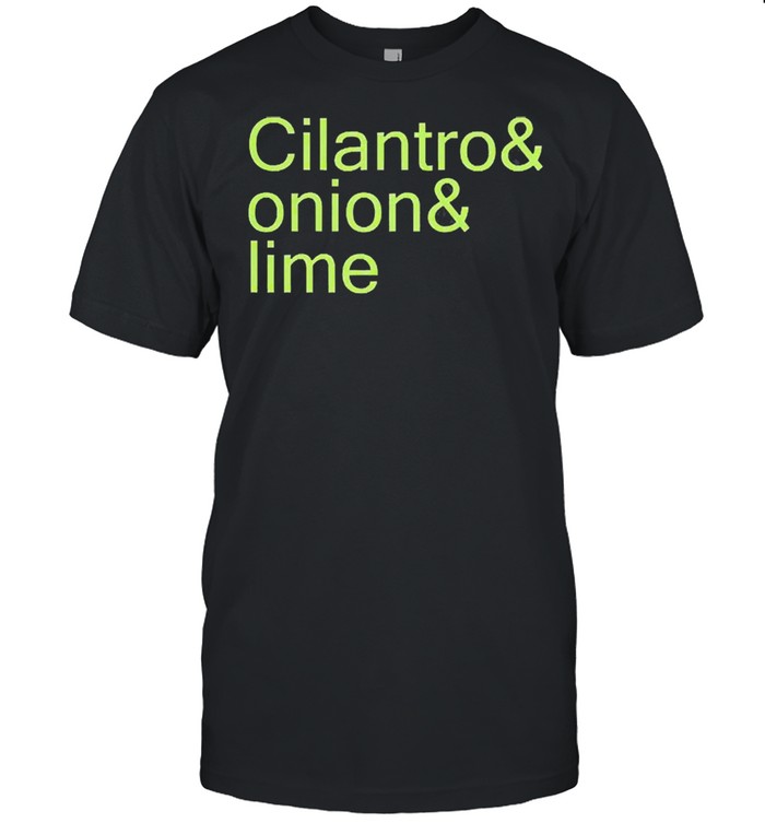 cilantro onion lime shirt