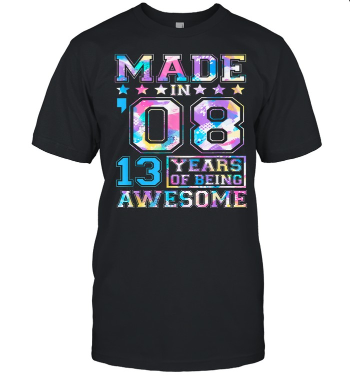 Made In 2008 13 Year Of Being Awesome Shirt