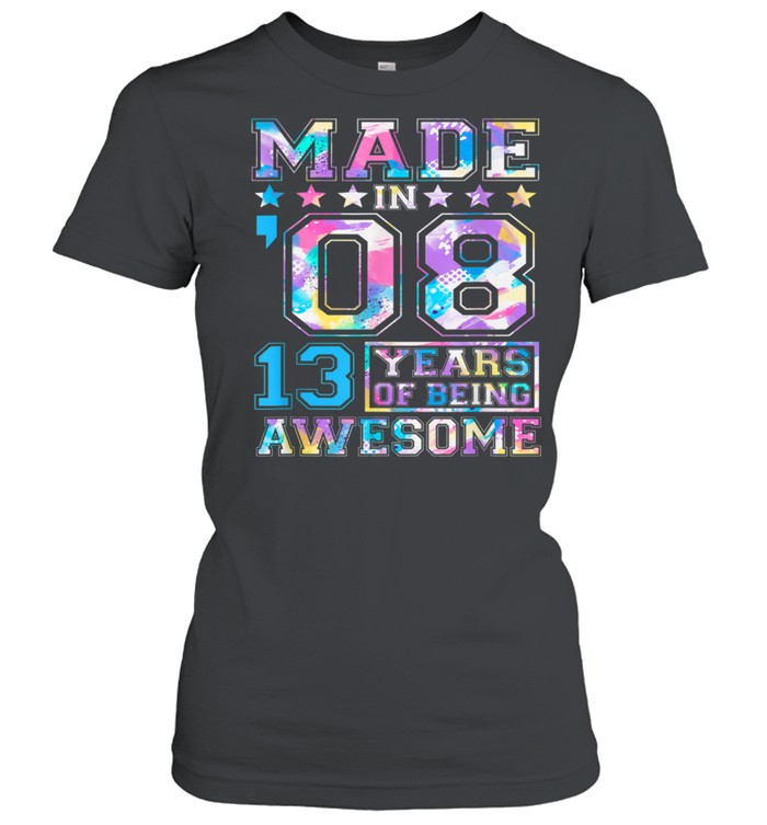 Made In 2008 13 Year Of Being Awesome  Classic Women's T-shirt