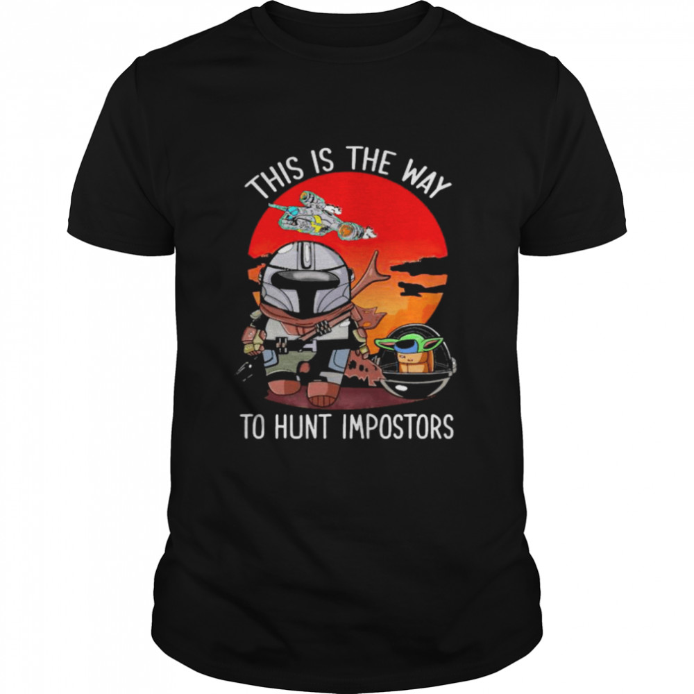 This Is The Way To Hunt Impostors Yoda Star Wars Sunset Shirt