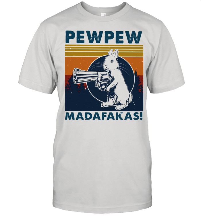 Pew Pew Madafakas Rabbits Vintage Shirt