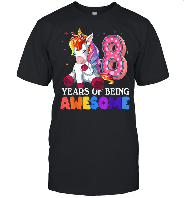 Unicorn 8Th Girl 8Th Years Being Awesome Shirt