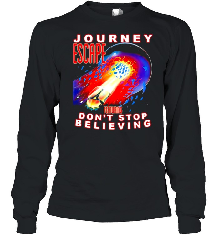 Journey escape featuring dont stop believing shirt Long Sleeved T-shirt