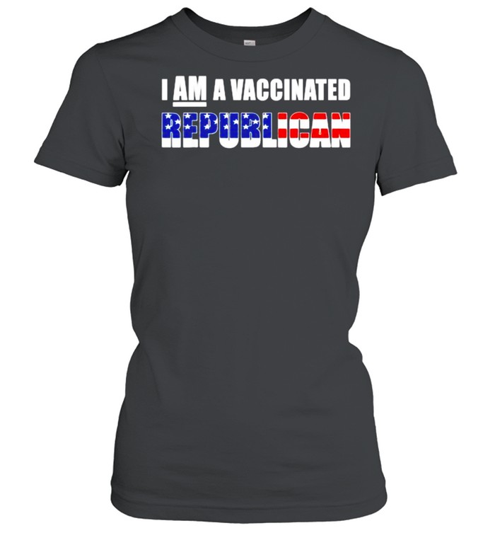 I Am a Vaccinated Republican Vaccine awareness T- Classic Women's T-shirt