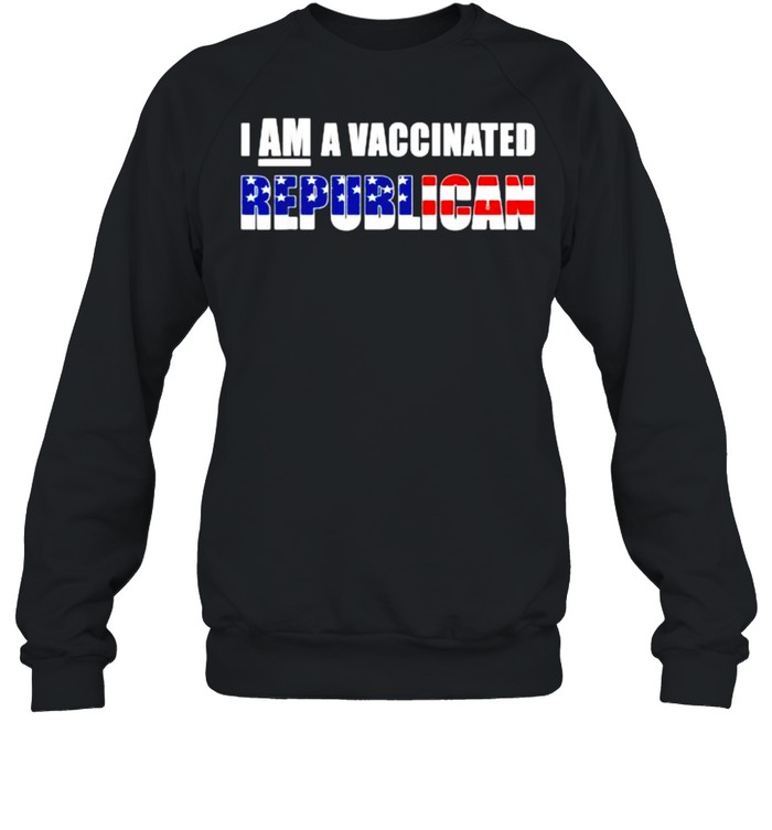I Am a Vaccinated Republican Vaccine awareness T- Unisex Sweatshirt