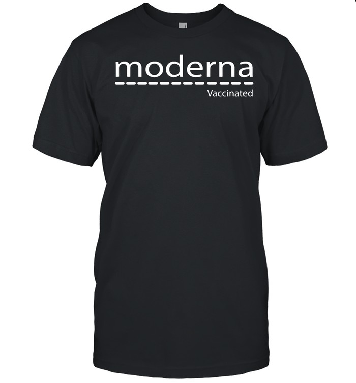 Moderna Vaccinated shirt