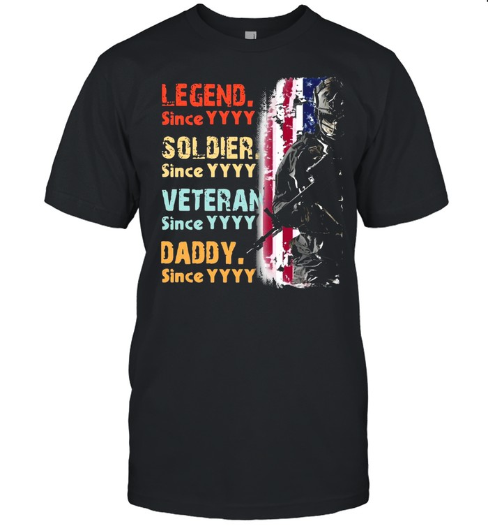 Veteran Legend Since Soldier Since Daddy Since American Flag T-shirt