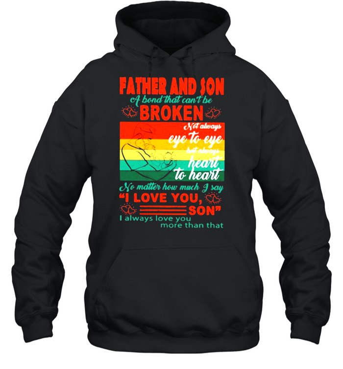 Father And Son a bond that cant be broken Heart To Heart vintage shirt Unisex Hoodie