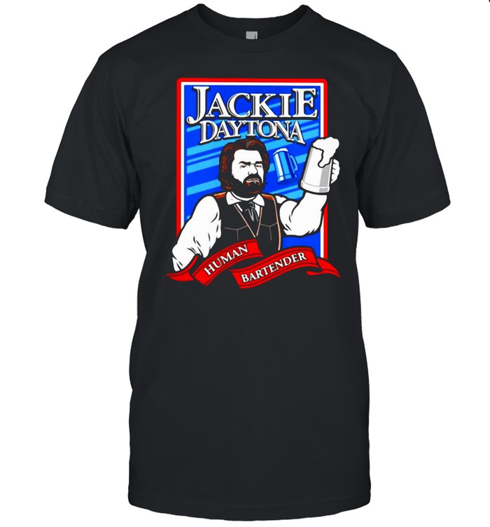Jackie Daytona Human Bartender T-shirt