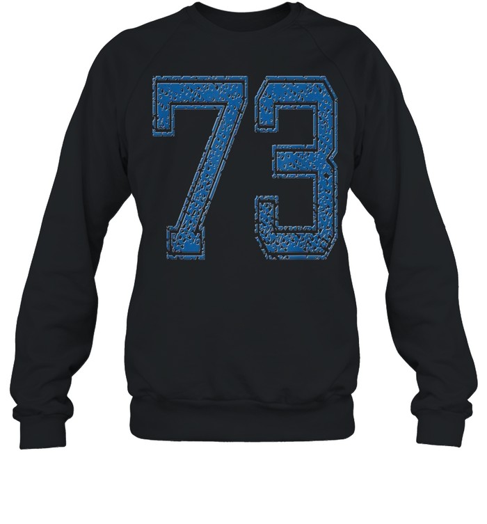 Sports Number 73  Number 73 Year 73 Team Number 73 shirt Unisex Sweatshirt