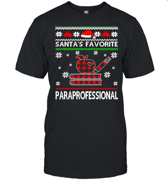 Santas Favorite Paraprofessional Ugly Christmas Sweater T-shirt