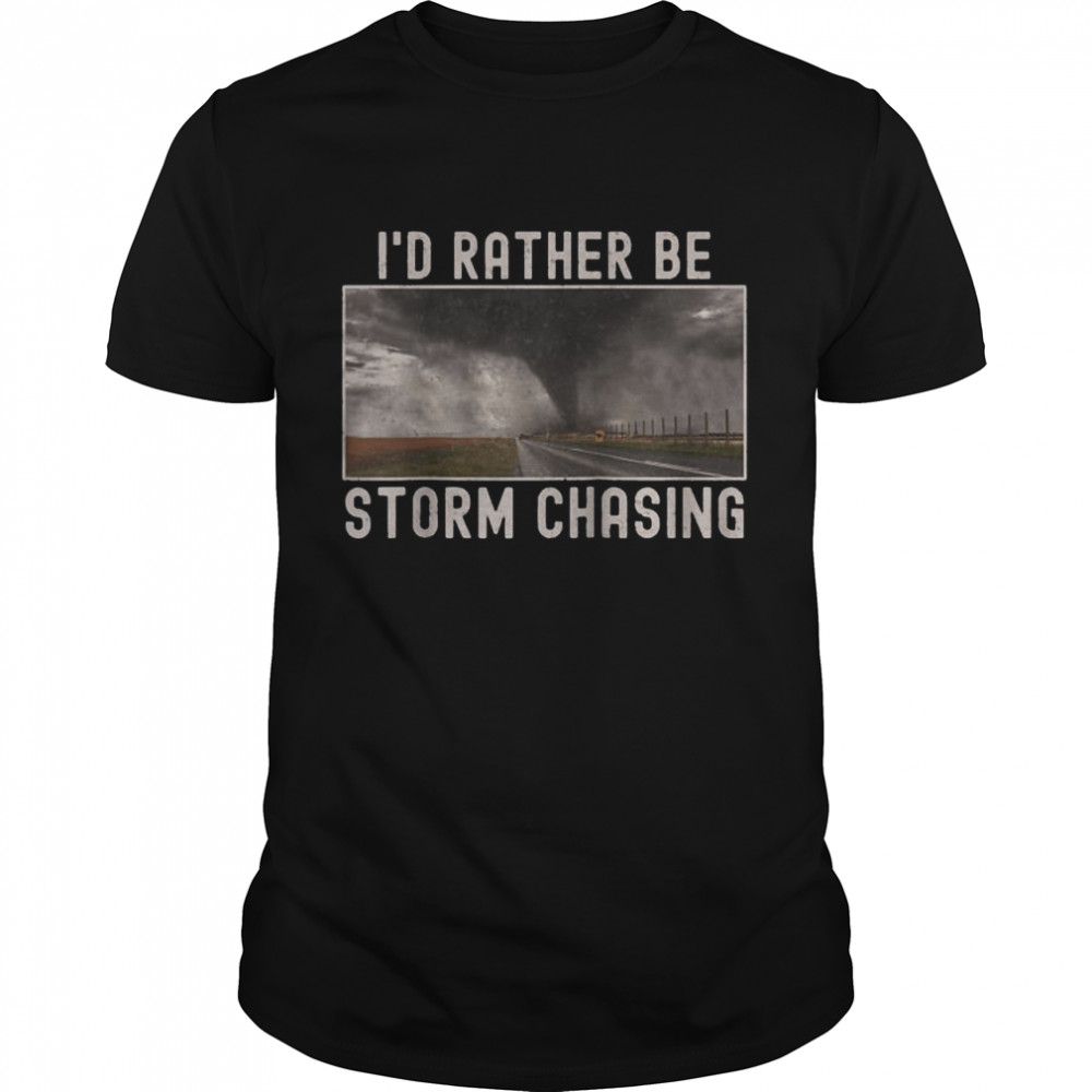 I’d Rather Be Storm Chasing Tornado Bild Weather Scary Raglan Shirt