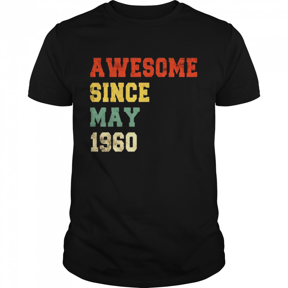 62nd Retro Birthday Vintage Awesome Since May 1960 Shirt