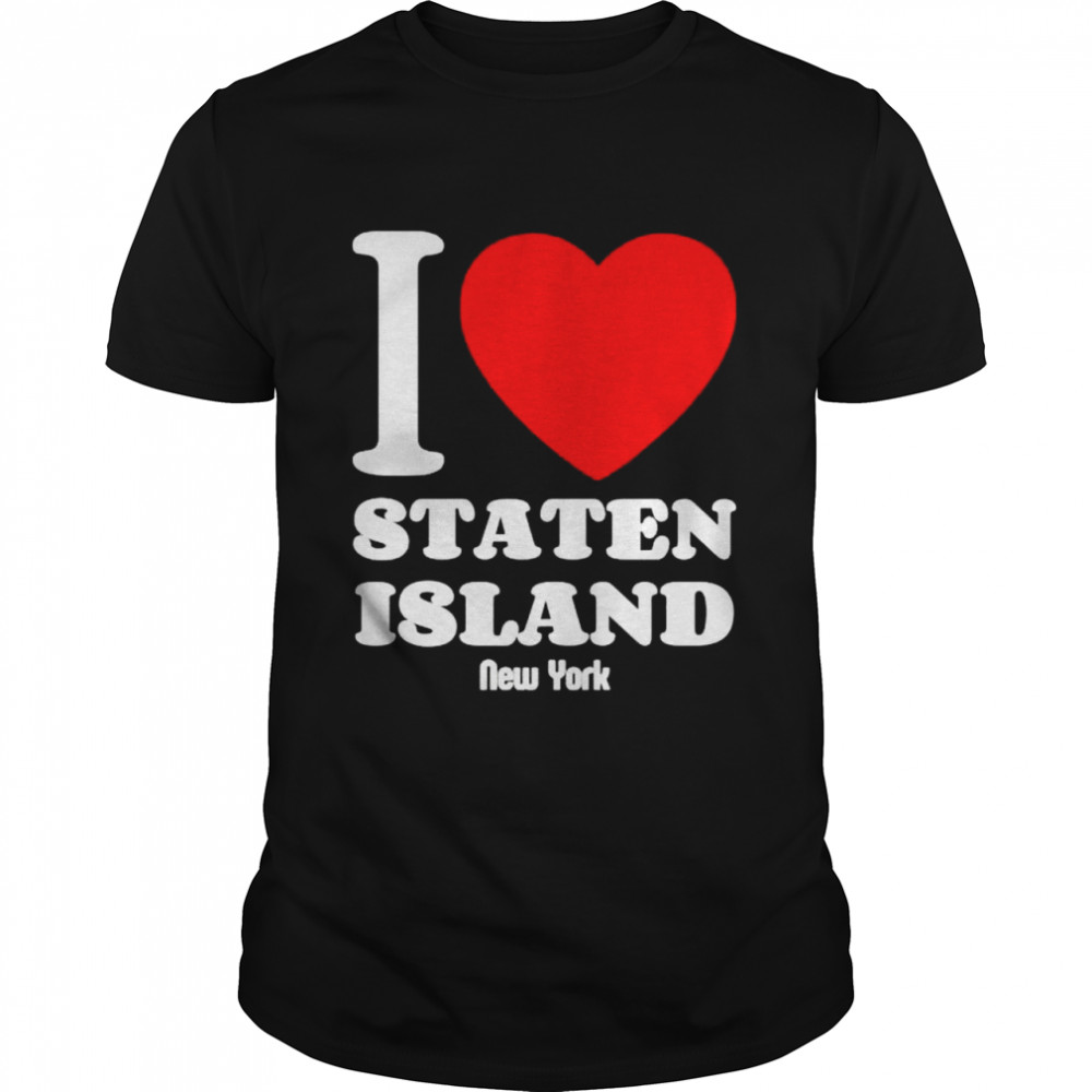 i love Staten Island New York shirt