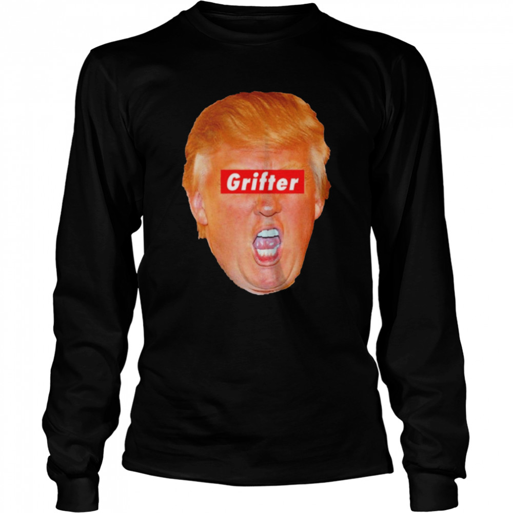 Trump Grifter Anti Trump shirt Long Sleeved T-shirt