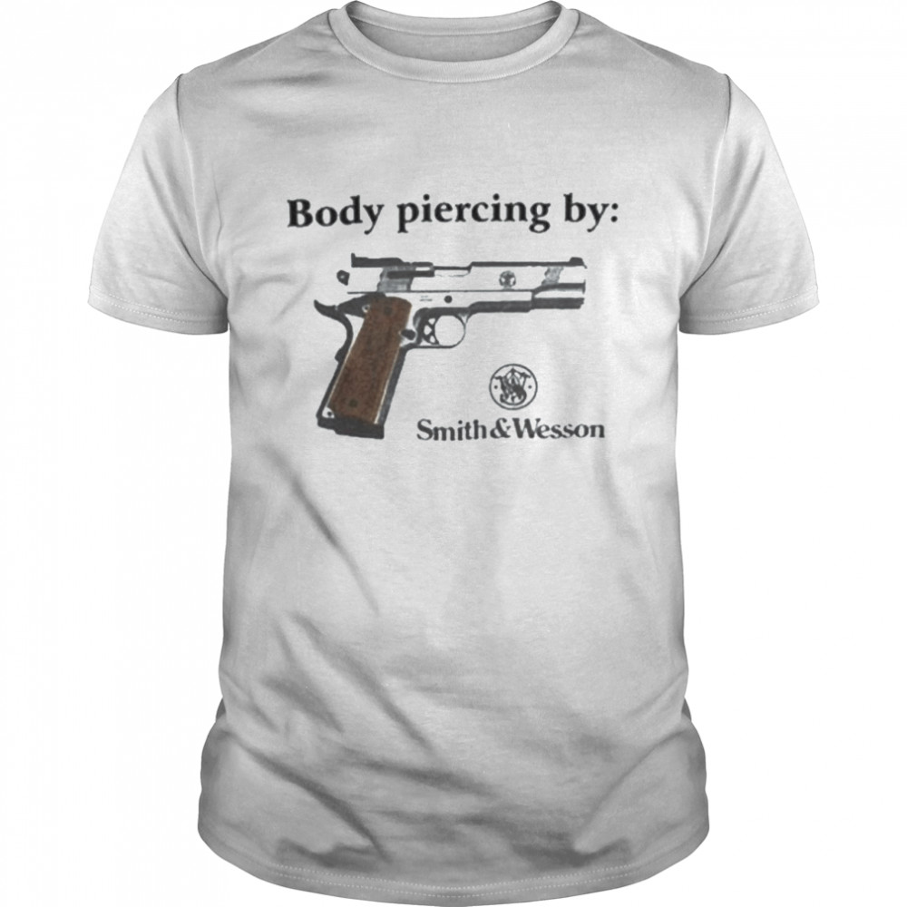Body piercing by gun smith and wesson shirt