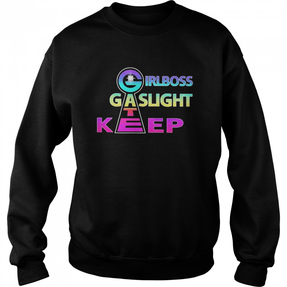 Girlboss Gaslight Keep Gate  Unisex Sweatshirt