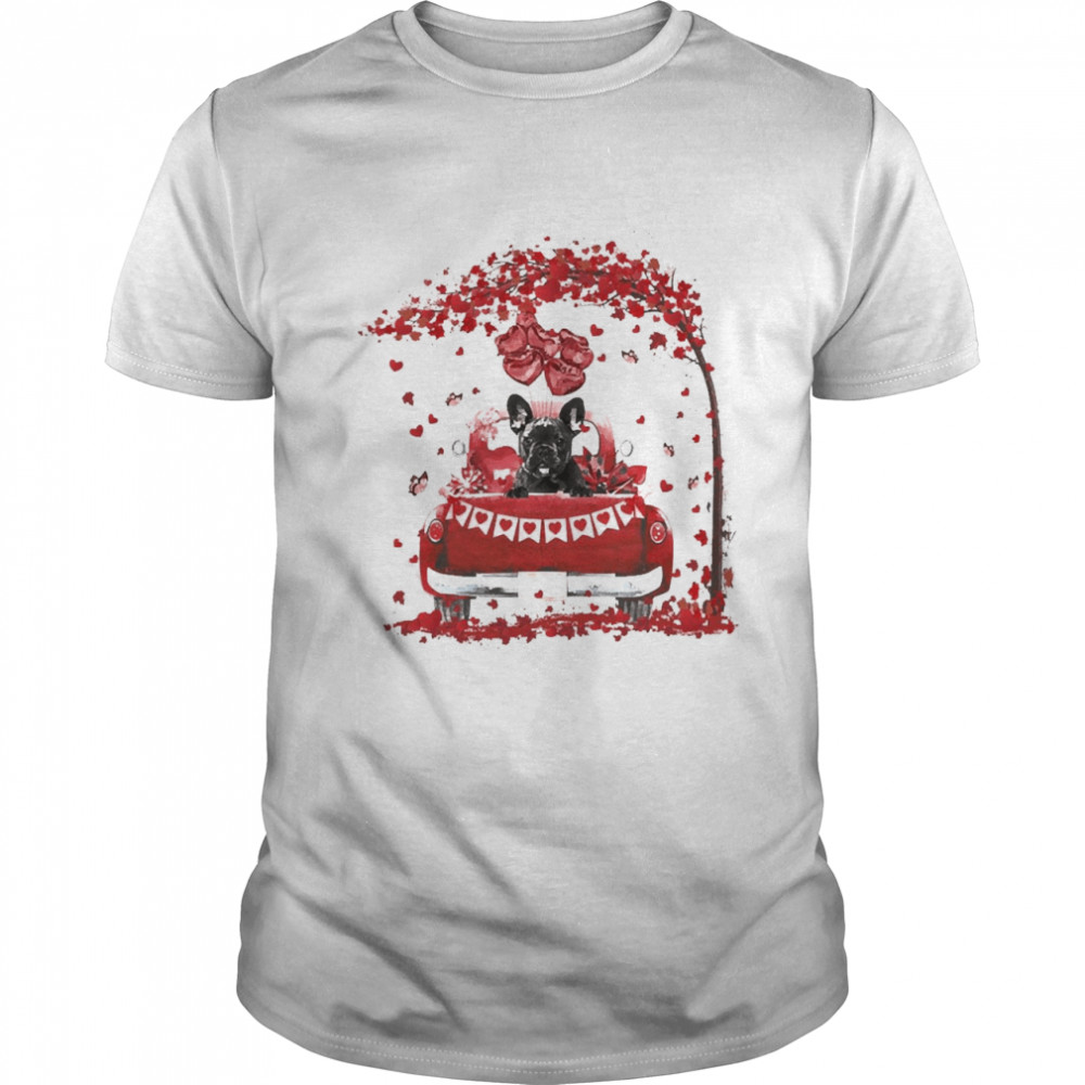 Valentine Red Car Black French Bulldog Shirt