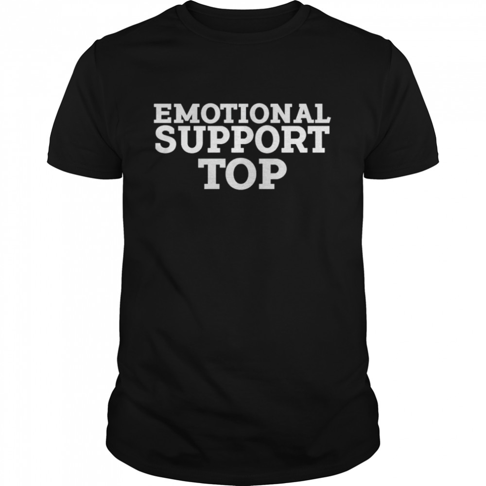 Emotional support top shirt